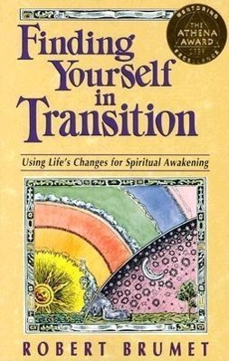 Bild des Verkufers fr Finding Yourself in Transition: Using Life\ s Changes for Spiritual Awakening zum Verkauf von moluna