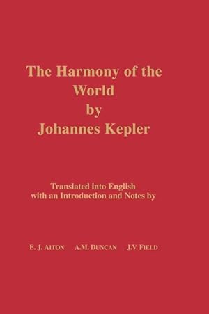 Bild des Verkufers fr The Harmony of the World by Johannes Kepler: Translated Into English with an Introduction and Notes zum Verkauf von moluna