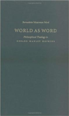 Image du vendeur pour World as Word: Philosophical Theology in Gerard Manley Hopkins mis en vente par moluna