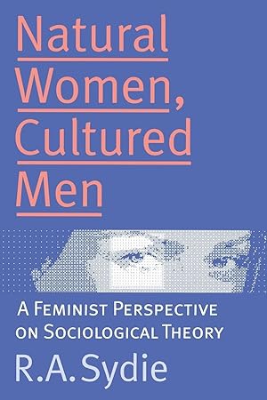 Bild des Verkufers fr Natural Women, Cultured Men: A Feminist Perspective on Sociological Theory zum Verkauf von moluna