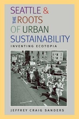Bild des Verkufers fr Seattle and the Roots of Urban Sustainability zum Verkauf von moluna
