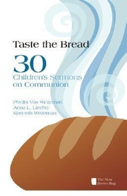 Bild des Verkufers fr Taste the Bread: 30 Children\ s Sermons on Communion zum Verkauf von moluna