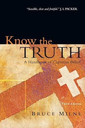 Bild des Verkufers fr Know the Truth: A Handbook of Christian Belief zum Verkauf von moluna