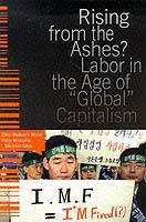 Immagine del venditore per Rising from the Ashes?: Labor in the Age of Global Capitalism venduto da moluna
