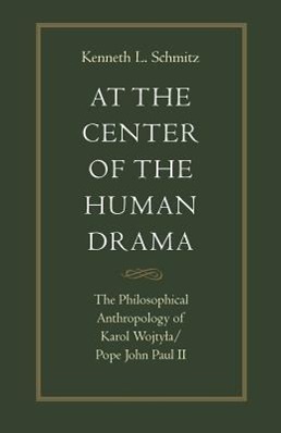 Bild des Verkufers fr At the Center of the Human Drama: The Philosophy of Karol Wojtyla/Pope John Paul II zum Verkauf von moluna