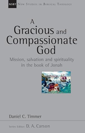 Bild des Verkufers fr A Gracious and Compassionate God: Mission, Salvation and Spirituality in the Book of Jonah zum Verkauf von moluna