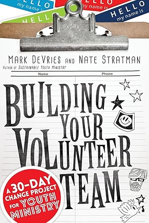 Imagen del vendedor de Building Your Volunteer Team: A 30-Day Change Project for Youth Ministry a la venta por moluna