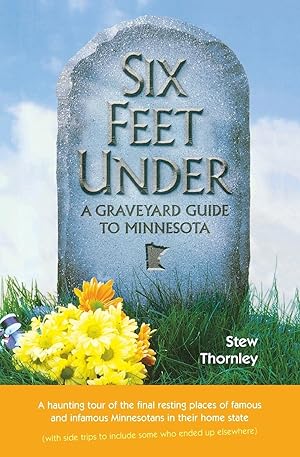 Bild des Verkufers fr Six Feet Under: A Graveyard Guide to Minnesota zum Verkauf von moluna