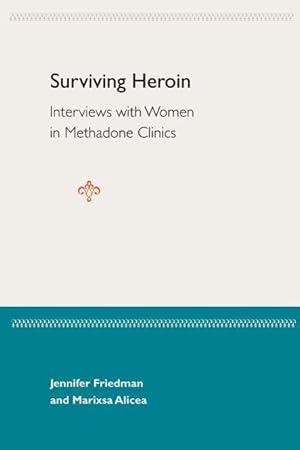 Seller image for Surviving Heroin: Interviews with Women in Methadone Clinics for sale by moluna