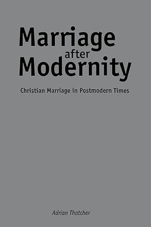 Bild des Verkufers fr Marriage After Modernity: Christian Marriage in Postmodern Times zum Verkauf von moluna