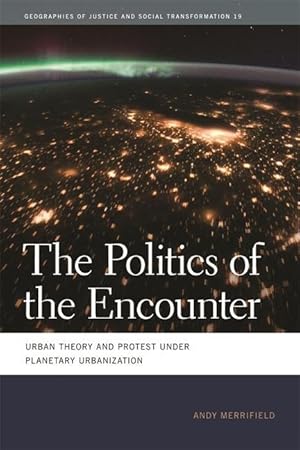 Seller image for The Politics of the Encounter: Urban Theory and Protest Under Planetary Urbanization for sale by moluna