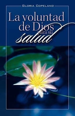 Seller image for La Voluntad de Dios Para Su Salud: God\ s Will for Your Healing for sale by moluna