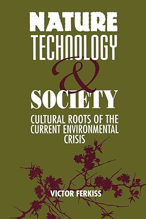 Seller image for Nature, Technology, and Society: The Cultural Roots of the Current Environmental Crisis for sale by moluna