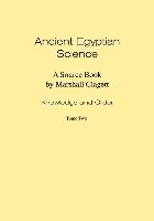 Seller image for Ancient Egyptian Science: A Source Book. Volume I: Knowledge and Order. Tome Two. for sale by moluna