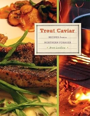 Bild des Verkufers fr Trout Caviar: Recipes from a Northern Forager zum Verkauf von moluna