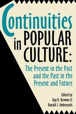 Seller image for Continuities in Popular Culture: The Present in the Past and the Past in the Present and Future for sale by moluna