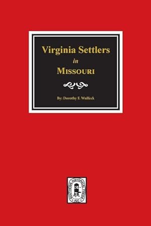 Immagine del venditore per Virginia Settlers in Missouri. venduto da moluna