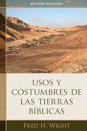 Bild des Verkufers fr Usos Y Costumbres de Las Tierras Bblicas: Edicin Revisada zum Verkauf von moluna