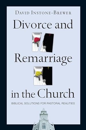 Bild des Verkufers fr Divorce and Remarriage in the Church: Biblical Solutions for Pastoral Realities zum Verkauf von moluna