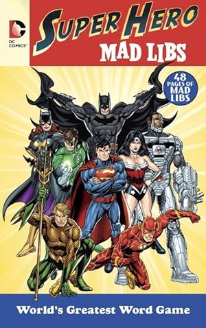 Bild des Verkufers fr DC Comics Super Hero Mad Libs: World\ s Greatest Word Game zum Verkauf von moluna