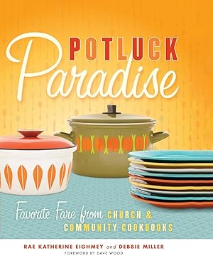 Seller image for Potluck Paradise: Favorite Fare from Church & Community Cookbooks for sale by moluna