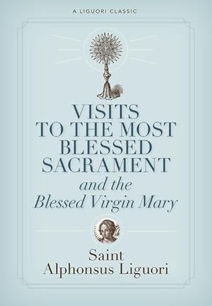 Bild des Verkufers fr Visits to the Most Blessed Sacrament and the Blessed Virgin Mary zum Verkauf von moluna
