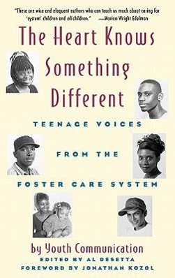 Bild des Verkufers fr The Heart Knows Something Different: Teenage Voices from the Foster Care System zum Verkauf von moluna