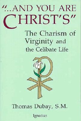 Bild des Verkufers fr And You Are Christ\ s: The Charism of Virginity and the Celibate Life zum Verkauf von moluna