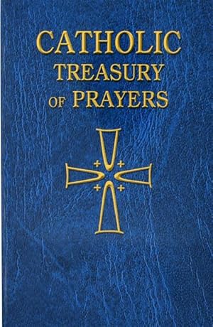 Bild des Verkufers fr Catholic Treasury of Prayers: A Collection of Prayers for All Times and Seasons zum Verkauf von moluna