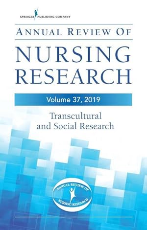 Seller image for Annual Review of Nursing Research, Volume 37: Transcultural and Social Research for sale by moluna