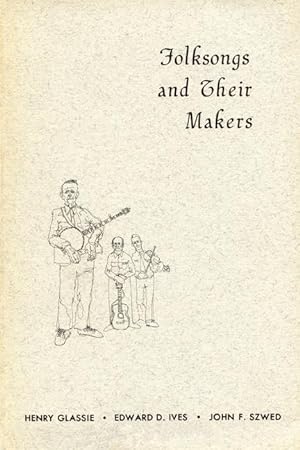 Bild des Verkufers fr Glassie, H: Folksongs and Their Makers zum Verkauf von moluna