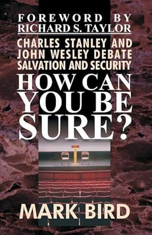 Imagen del vendedor de How Can You Be Sure?: Charles Stanley and John Wesley Debate Salvation and Security a la venta por moluna