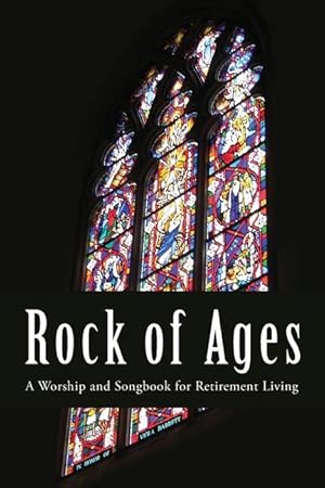 Bild des Verkufers fr Rock of Ages: A Worship and Songbook for Retirement Living zum Verkauf von moluna
