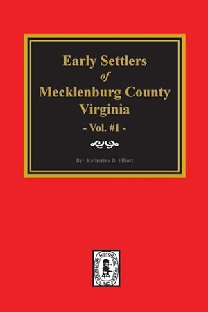 Bild des Verkufers fr Early Settlers of Mecklenburg County, Virginia. (Volume #1) zum Verkauf von moluna