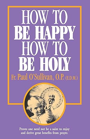 Imagen del vendedor de How to Be Happy - How to Be Holy a la venta por moluna