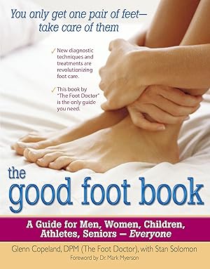 Bild des Verkufers fr The Good Foot Book: A Guide for Men, Women, Children, Athletes, Seniors - Everyone zum Verkauf von moluna