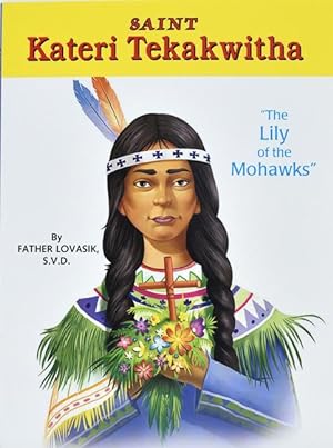 Bild des Verkufers fr Saint Kateri Tekakwitha: The Lily of the Mohawks zum Verkauf von moluna