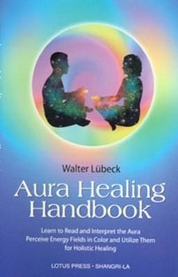 Bild des Verkufers fr Aura Healing Handbook: Learn to Read and Interpret the Aura, Perceive Energy Fields in Color and Utilize Them for Holistic Healing zum Verkauf von moluna