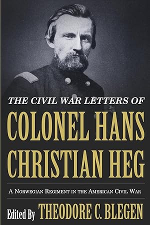 Bild des Verkufers fr The Civil War Letters of Colonel Hans Christian Heg: A Norwegian Regiment in the American Civil War zum Verkauf von moluna