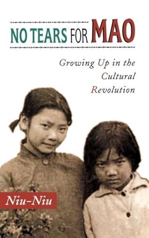 Bild des Verkufers fr No Tears for Mao: Growing Up in the Cultural Revolution zum Verkauf von moluna