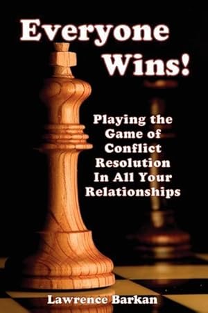 Seller image for Everyone Wins! Playing The Game Of Conflict Resolution In All Your Relationships for sale by moluna