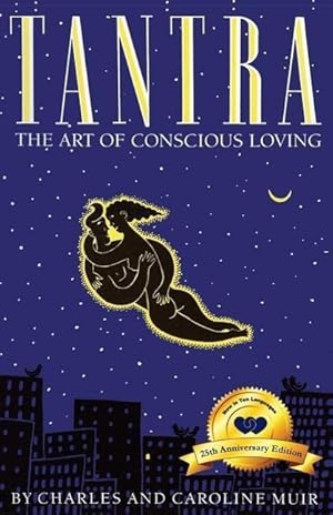 Bild des Verkufers fr Tantra: The Art of Conscious Loving: 25th Anniversary Edition zum Verkauf von moluna