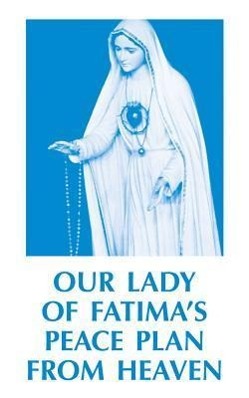 Seller image for Our Lady of Fatima\ s Peace Plan from Heaven for sale by moluna