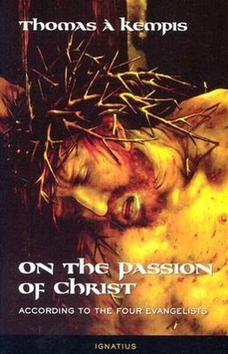 Imagen del vendedor de On the Passion of Christ According to the Four Evangelists: Prayers and Meditations a la venta por moluna