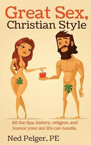 Bild des Verkufers fr Great Sex, Christian Style: All the tips, history, religion, and humor your sex life can handle zum Verkauf von moluna