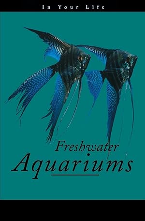 Seller image for Freshwater Aquariums in Your Life for sale by moluna