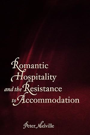 Bild des Verkufers fr Romantic Hospitality and the Resistance to Accommodation zum Verkauf von moluna