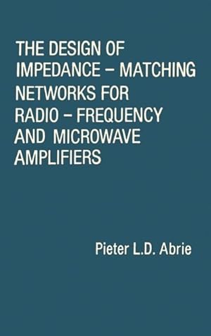 Immagine del venditore per The Design of Impedance-Matching Networks for Radio-Frequency and Microwave Amplifiers venduto da moluna
