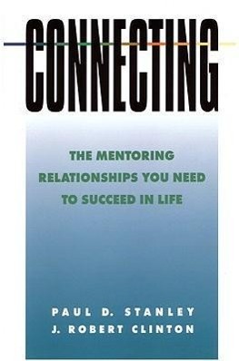 Bild des Verkufers fr Connecting: The Mentoring Relationships You Need to Succeed in Life zum Verkauf von moluna