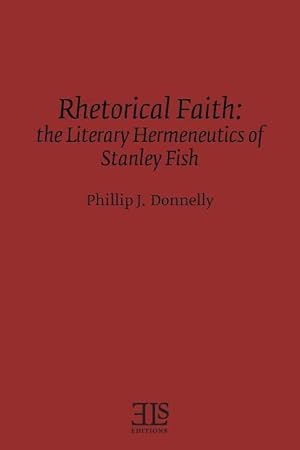 Seller image for Rhetorical Faith: The Literary Hermeneutics of Stanley Fish for sale by moluna